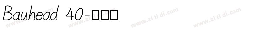 Bauhead 40字体转换
